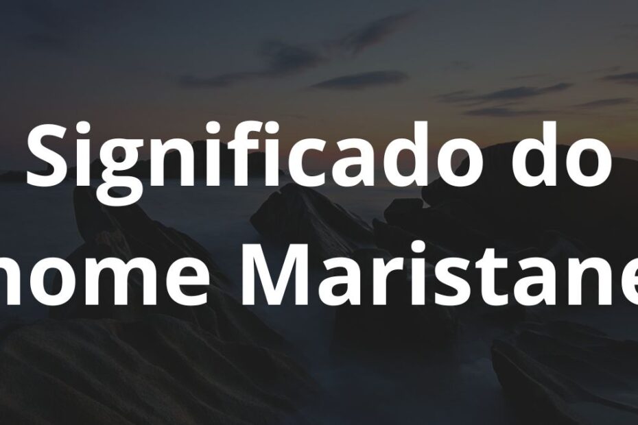 Significado do nome Maristane