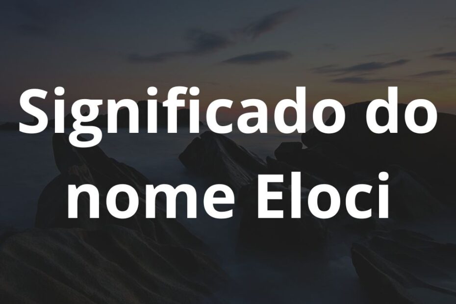 Significado do nome Eloci