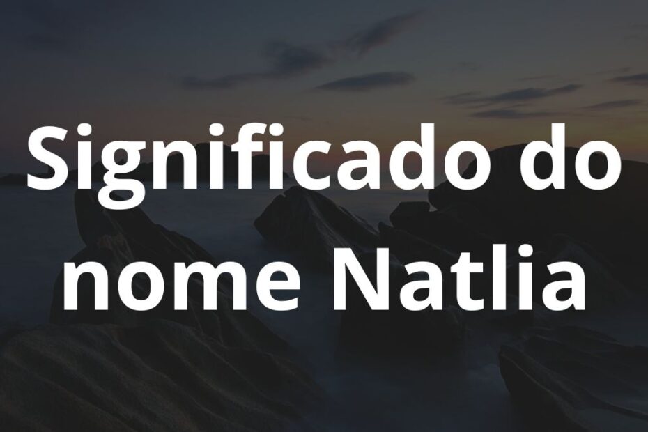 Significado do nome Natlia