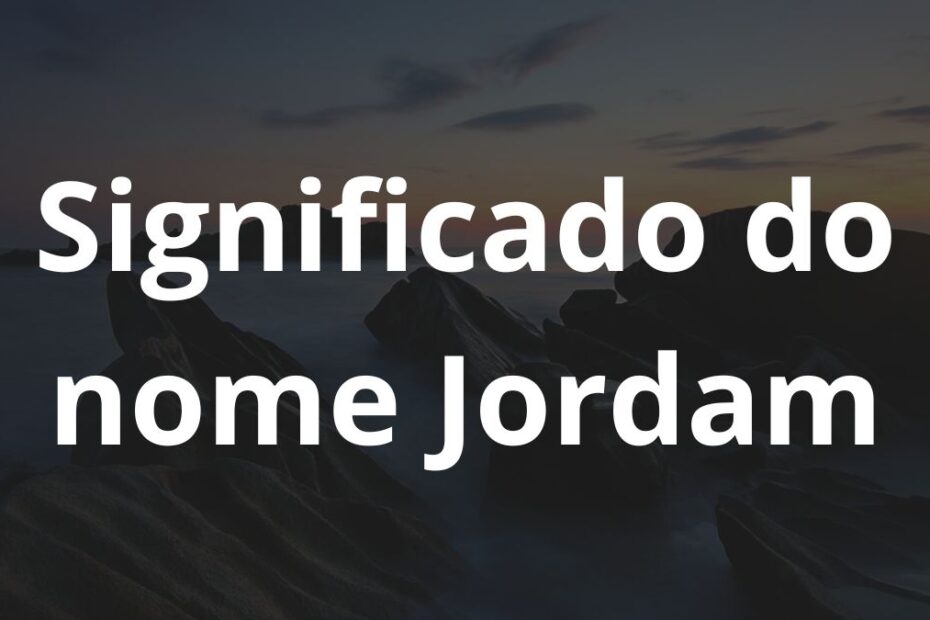 Significado do nome Jordam