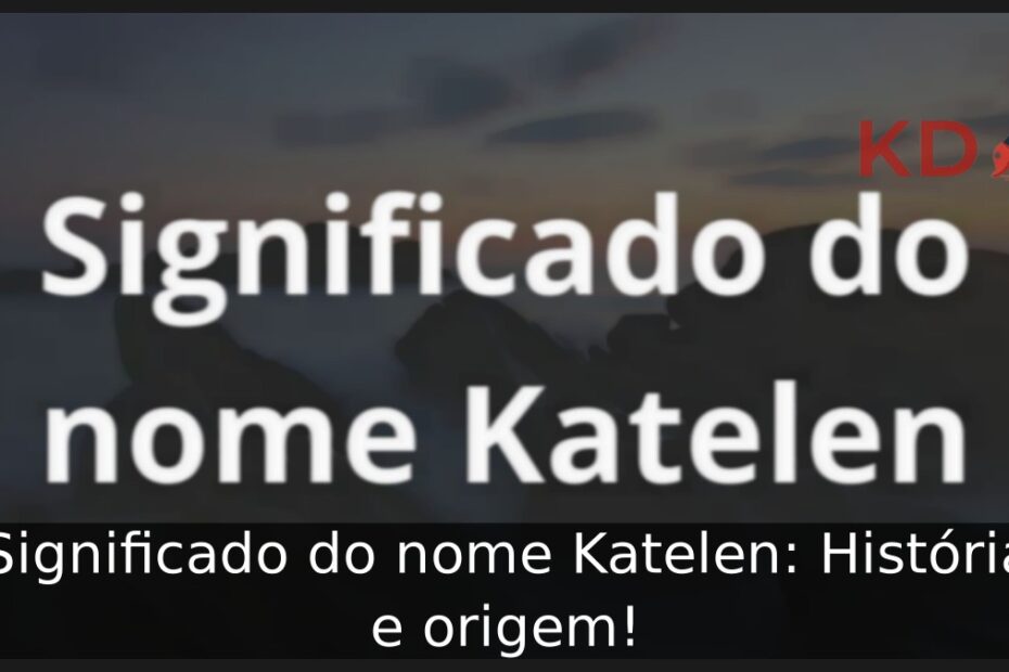 Significado do nome Katelen
