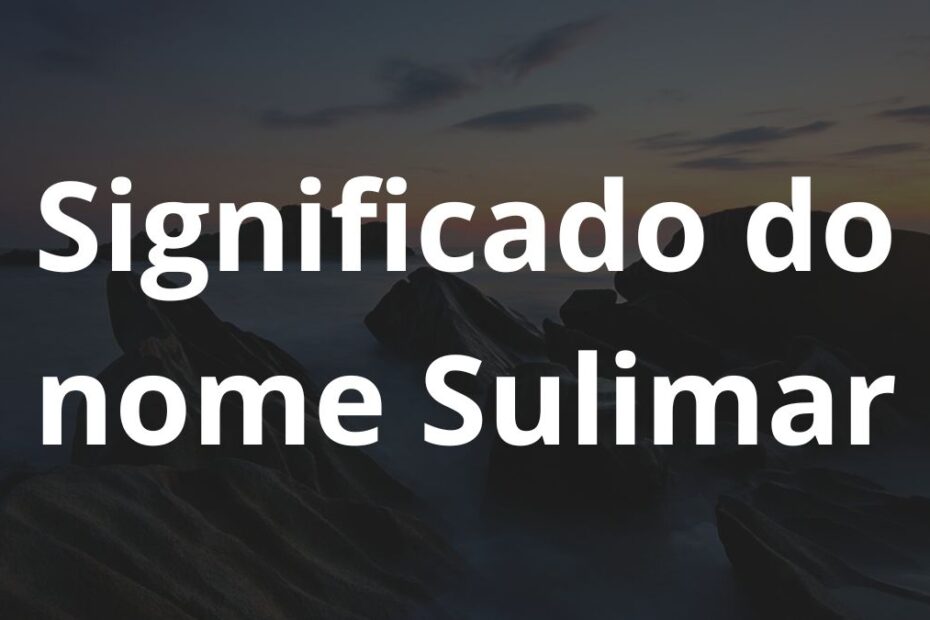 Significado do nome Sulimar