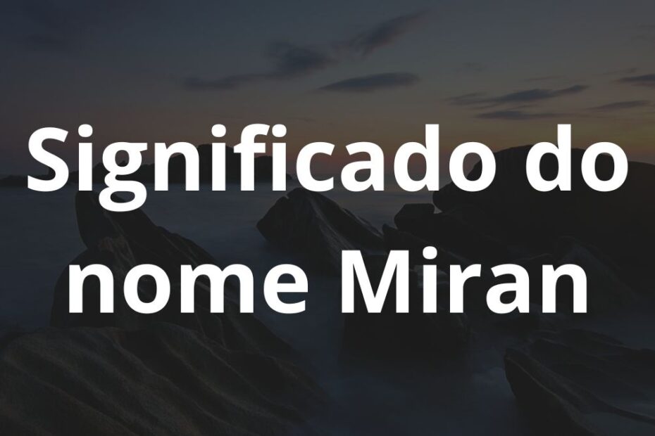 Significado do nome Miran