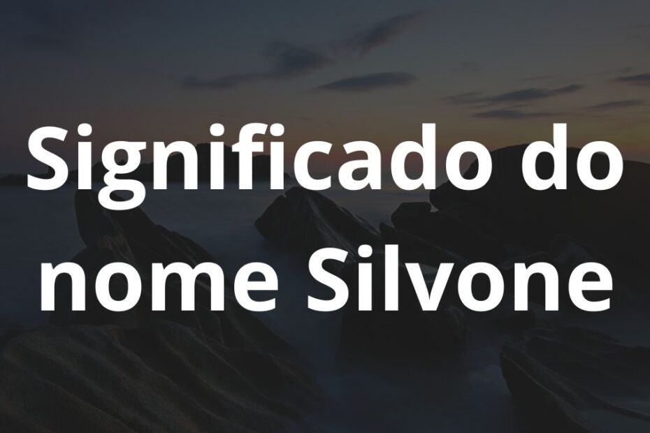 Significado do nome Silvone