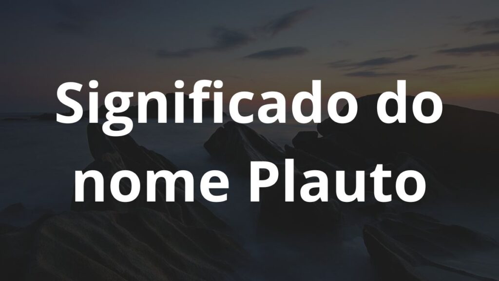 Significado do nome Plauto