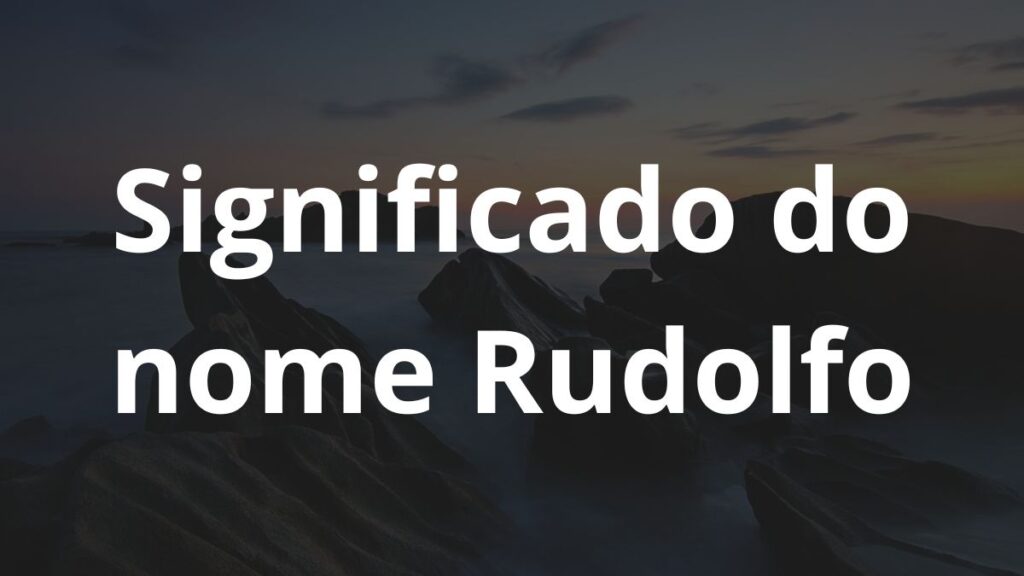 Significado do nome Rudolfo: História e origem! 1 Significado do nome Rudolfo