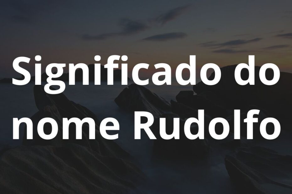 Significado do nome Rudolfo