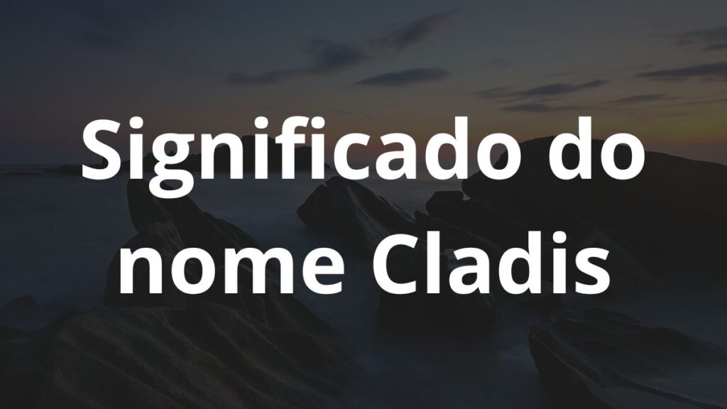 Significado do nome Cladis