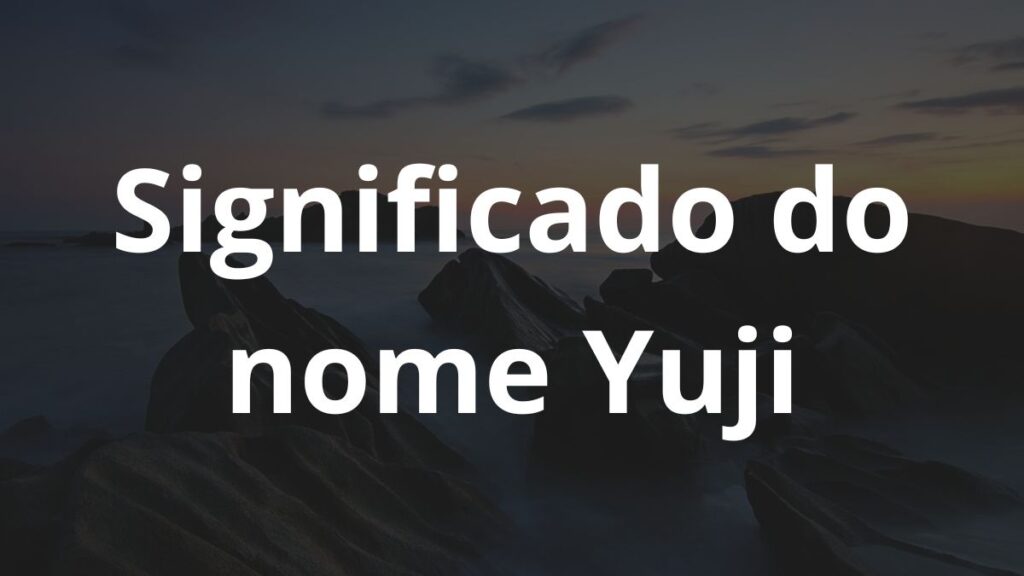Significado do nome Yuji