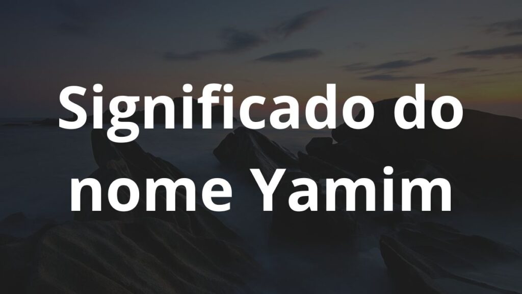 Significado do nome Yamim
