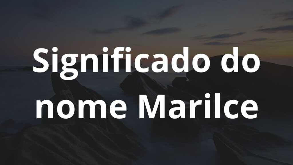 Significado do nome Marilce
