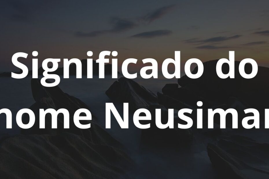 Significado do nome Neusimar