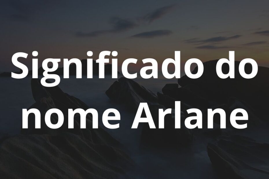 Significado do nome Arlane