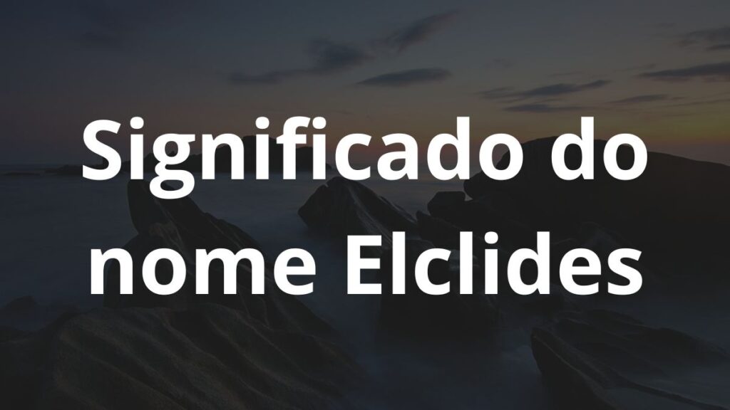 Significado do nome Elclides