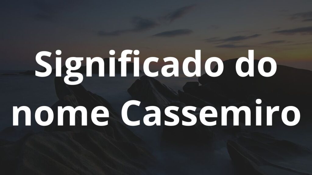 Significado do nome Cassemiro: História e origem! 1 Significado do nome Cassemiro