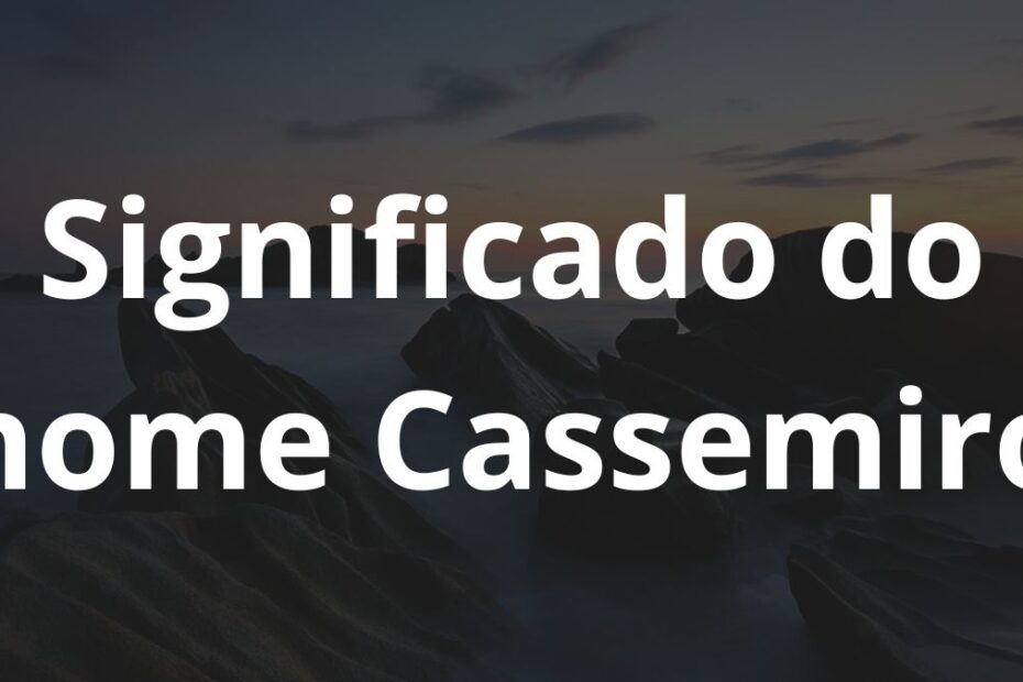 Significado do nome Cassemiro