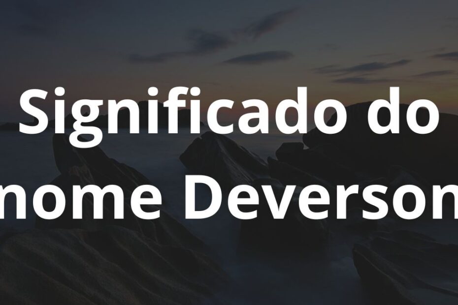 Significado do nome Deverson