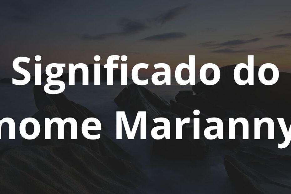 Significado do nome Marianny