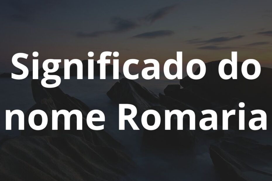 Significado do nome Romaria