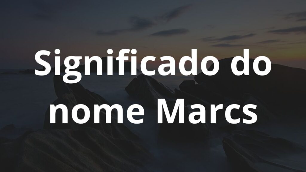 Significado do nome Marcs