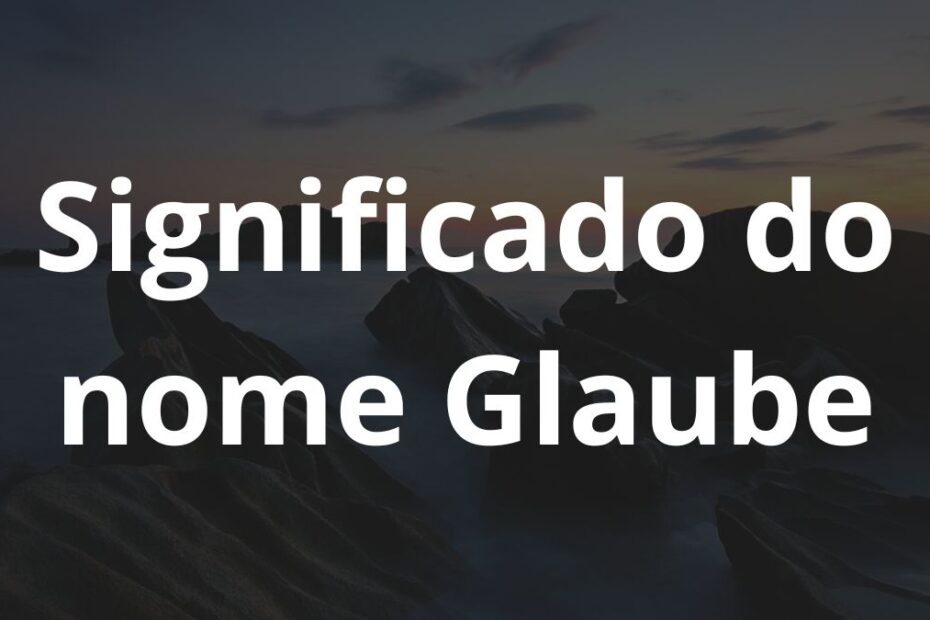 Significado do nome Glaube
