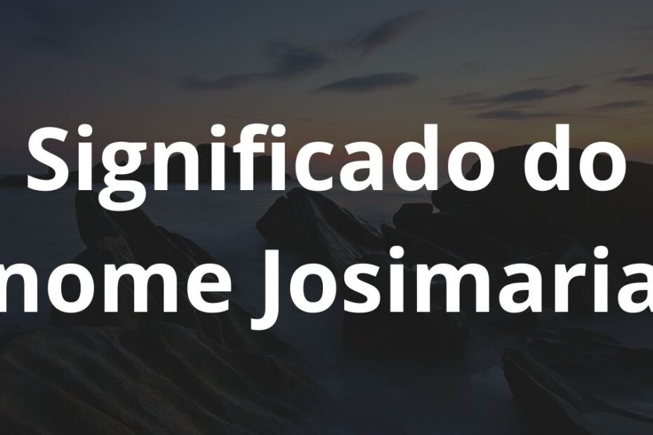 Significado do nome Josimaria
