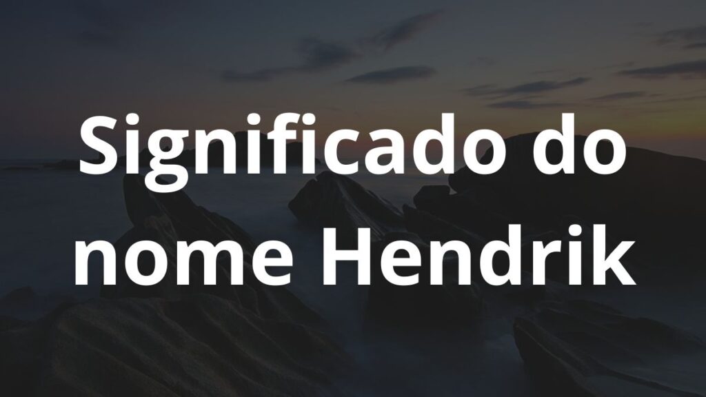 Significado do nome Hendrik