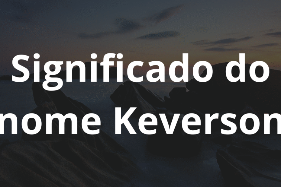Significado do nome Keverson