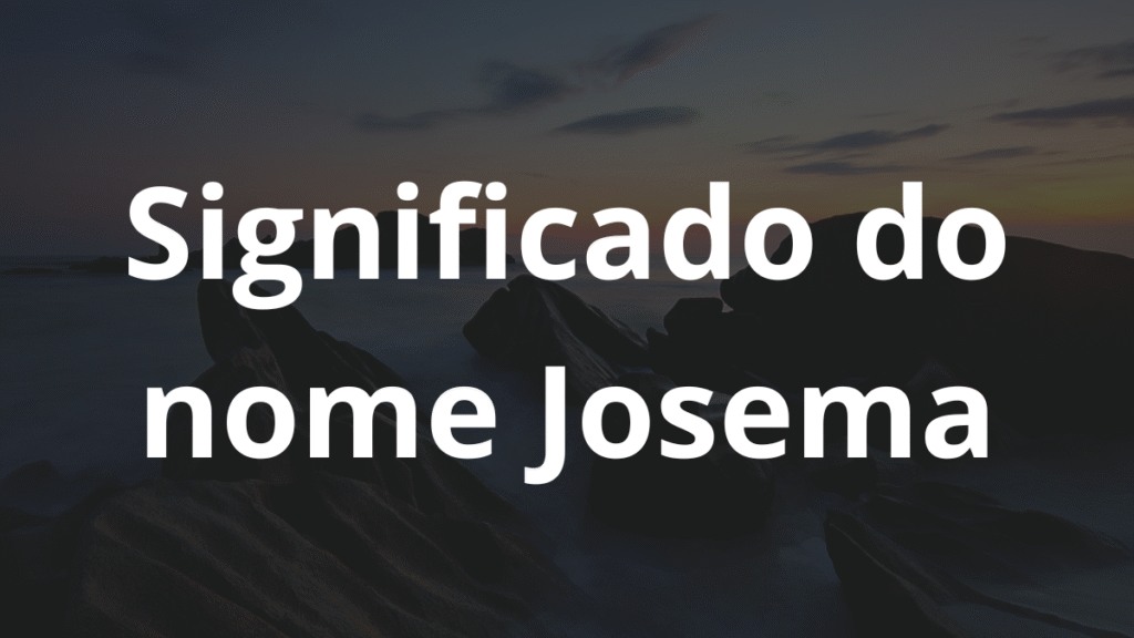 Significado do nome Josema