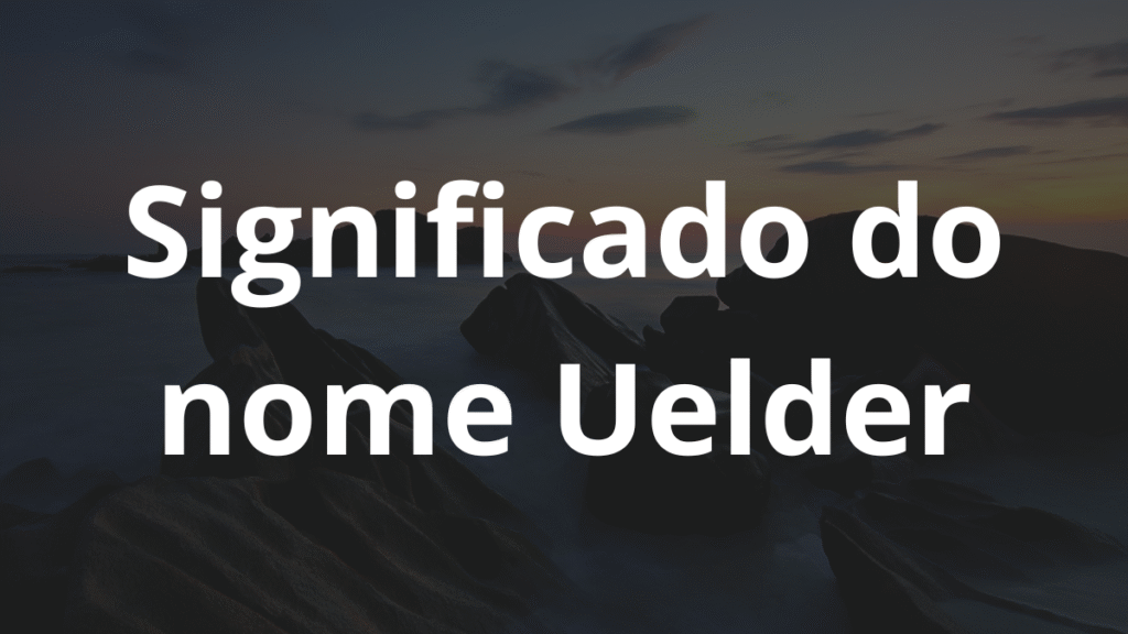 Significado do nome Uelder