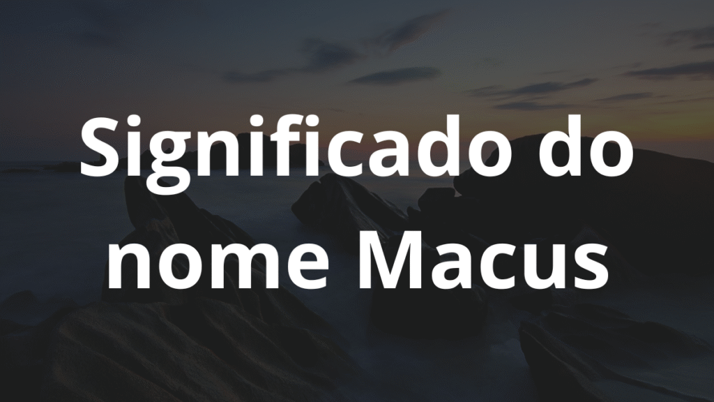 Significado do nome Macus