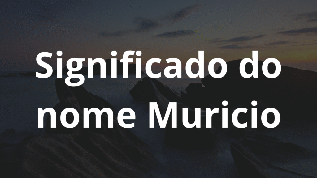 Significado do nome Muricio: História e origem! 1 Significado do nome Muricio