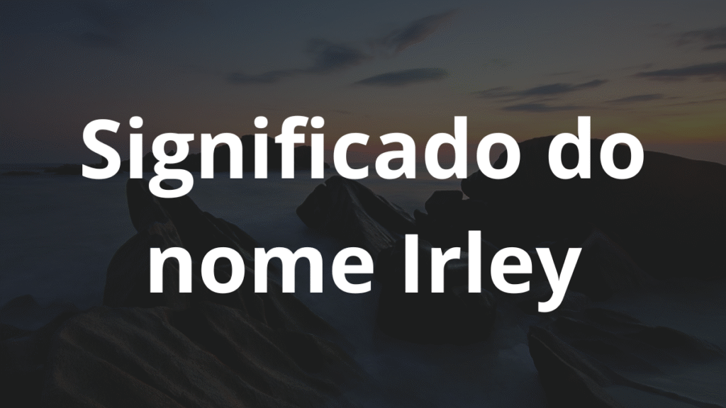 Significado do nome Irley