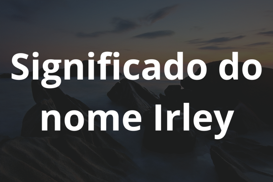 Significado do nome Irley
