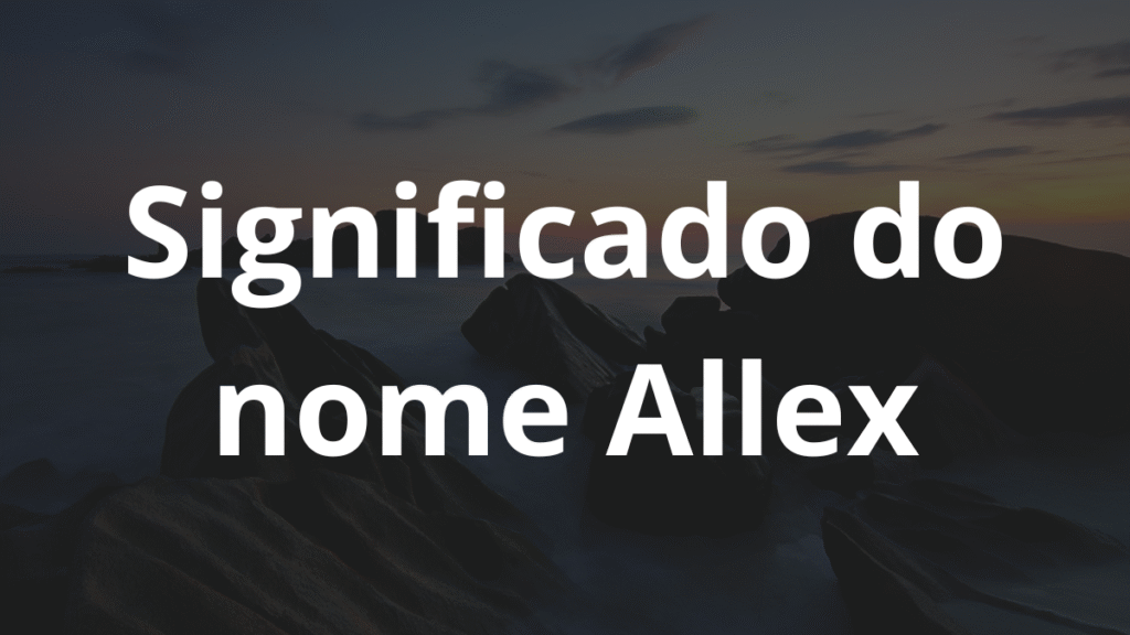 Significado do nome Allex