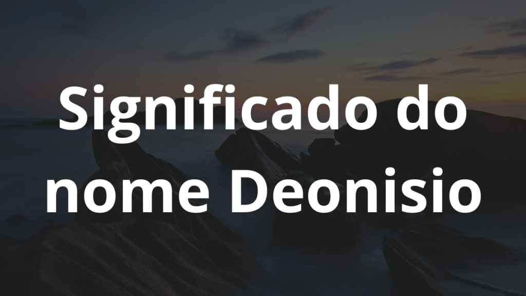 Significado do nome Deonisio