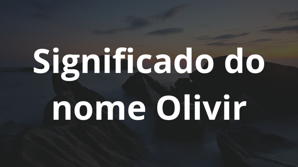Significado do nome Olivir