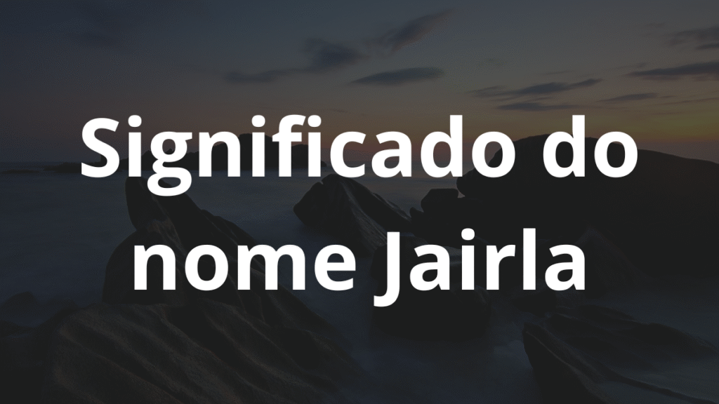 Significado do nome Jairla