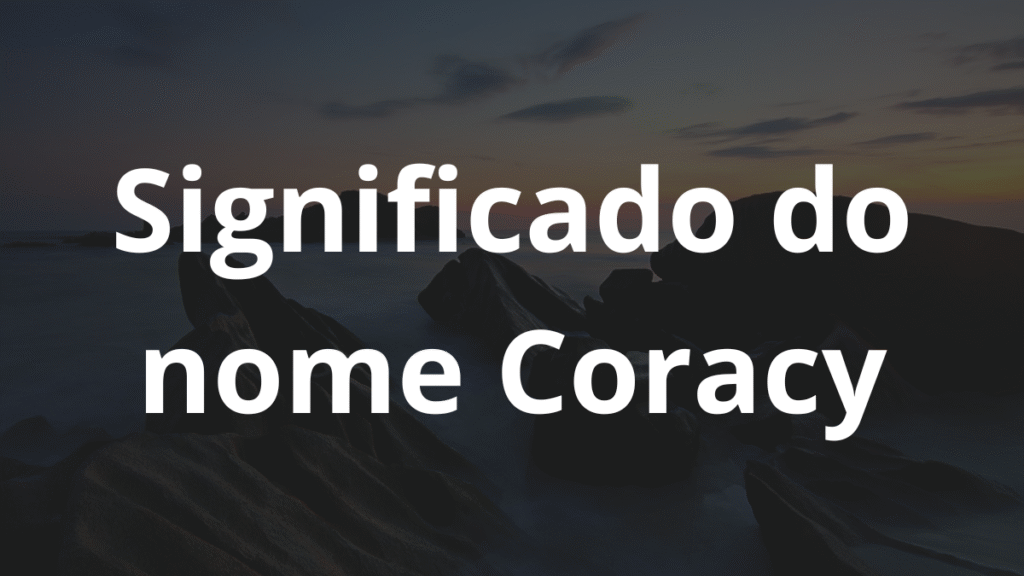 Significado do nome Coracy