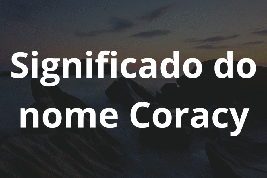 Significado do nome Coracy
