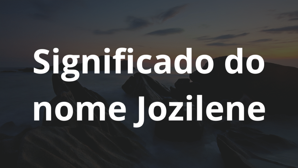 Significado do nome Jozilene