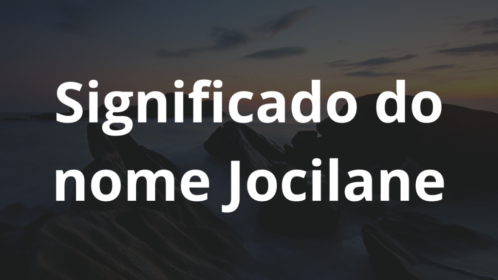 Significado do nome Jocilane