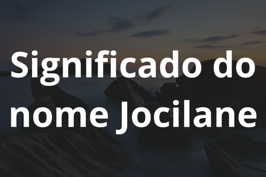 Significado do nome Jocilane