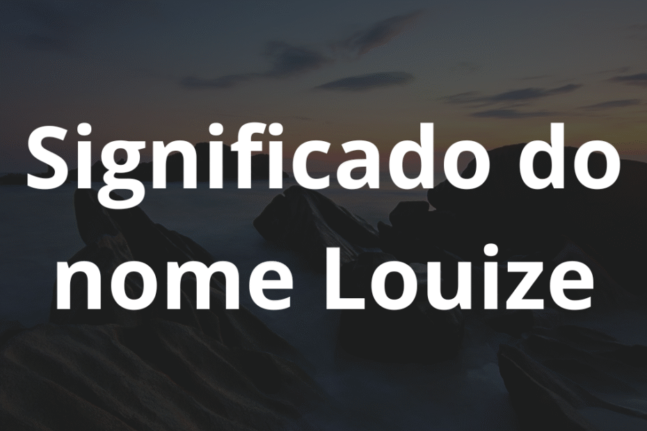 Significado do nome Louize
