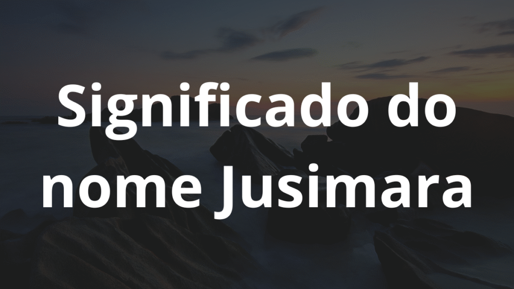Significado do nome Jusimara