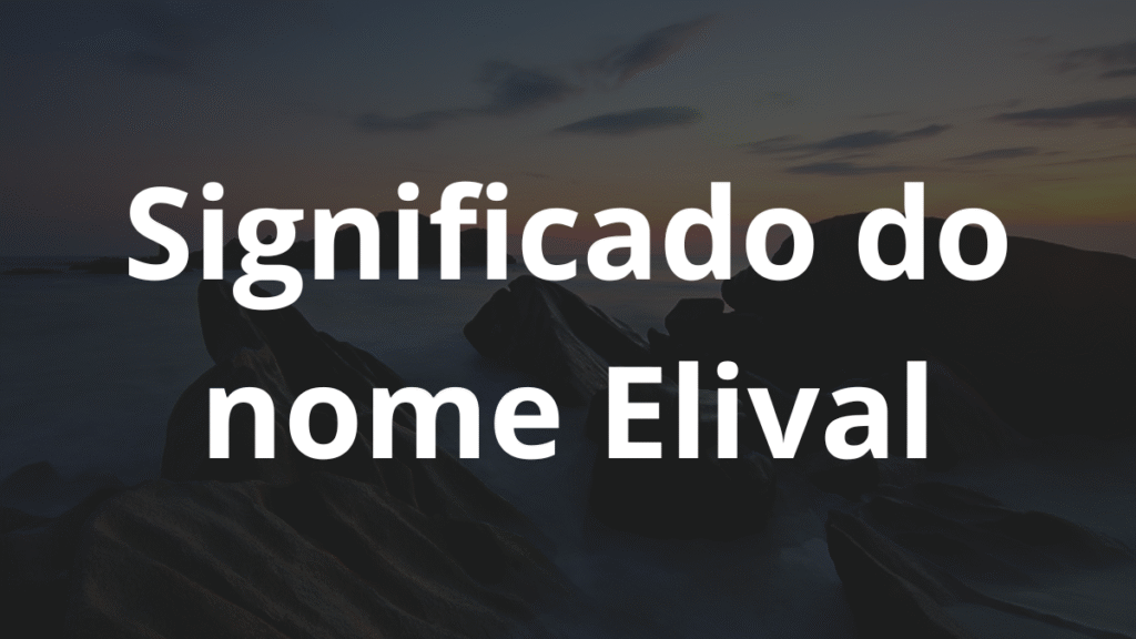 Significado do nome Elival