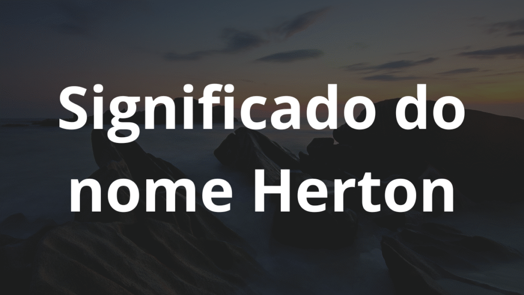 Significado do nome Herton