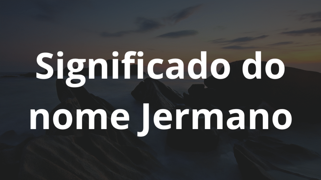 Significado do nome Jermano