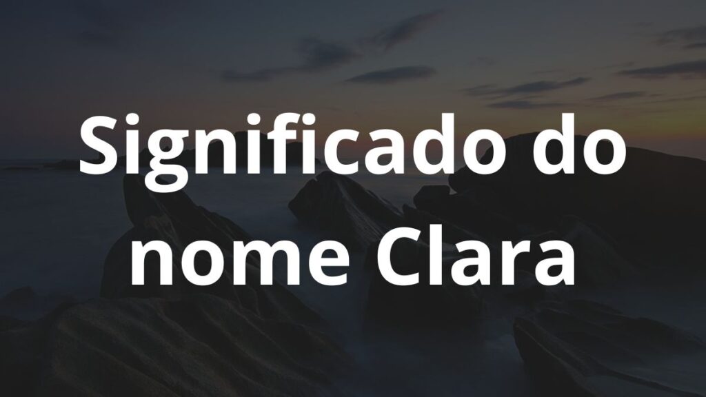 Significado do nome Clara