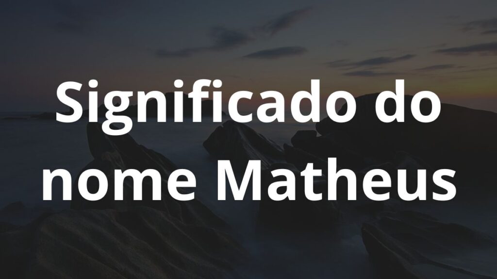 Significado do nome Matheus